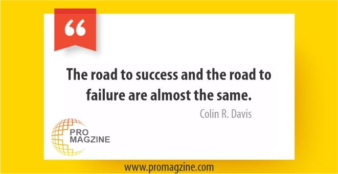 The road to success and the road to failure are almost the same. -Colin R. Davis