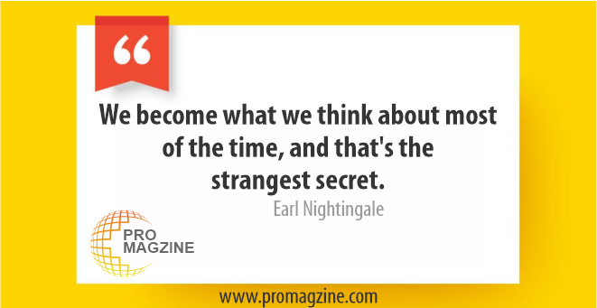 We become what we think about most of the time, and that’s the strangest secret. -Earl Nightingale